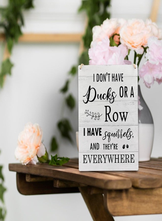 Ryeolo Funny Office Wooden Signs Wall Hanging, I Don't Have Ducks or a Row I Have Squirrels and They are Everywhere Wall Art Decor Home Office Workplace, 7.8x10.2 Inch - Image 4